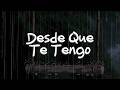 Carin Leon - Desde Que Te Tengo (Letra)