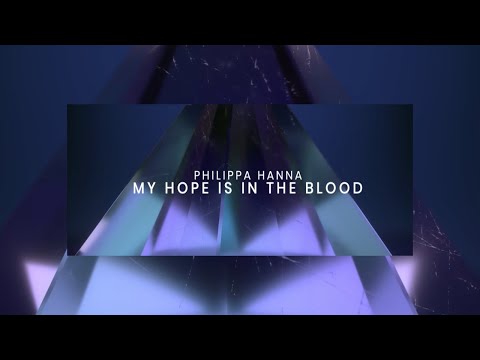 My Hope Is in The Blood (Official Lyric Video) - Philippa Hanna