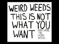 The Weird Weeds - This Is Not What You Want EP (2005)