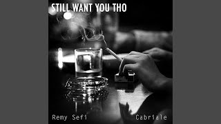 Still Want You Tho Music Video