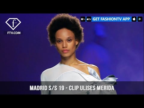 ULISES MERIDA Madrid Spring/Summer 2019 | FashionTV | FTV