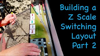 Z Scale Switching Layout Part 2
