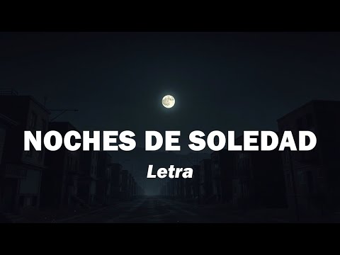 Noches de Soledad - Namdez - Letra