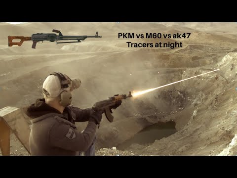 PKM, AK47, M60, all Tracers