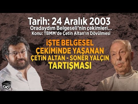 Çetin Altan ve Soner Yalçın tartışması