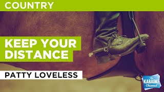 Keep Your Distance : Patty Loveless | Karaoke with Lyrics