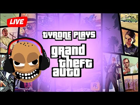 Tyrone Plays GTA 5! 🚗🚕🎮