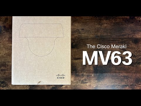 Unboxing the Meraki MV63