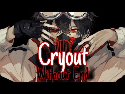 Nightcore - Cryout (Without End)
