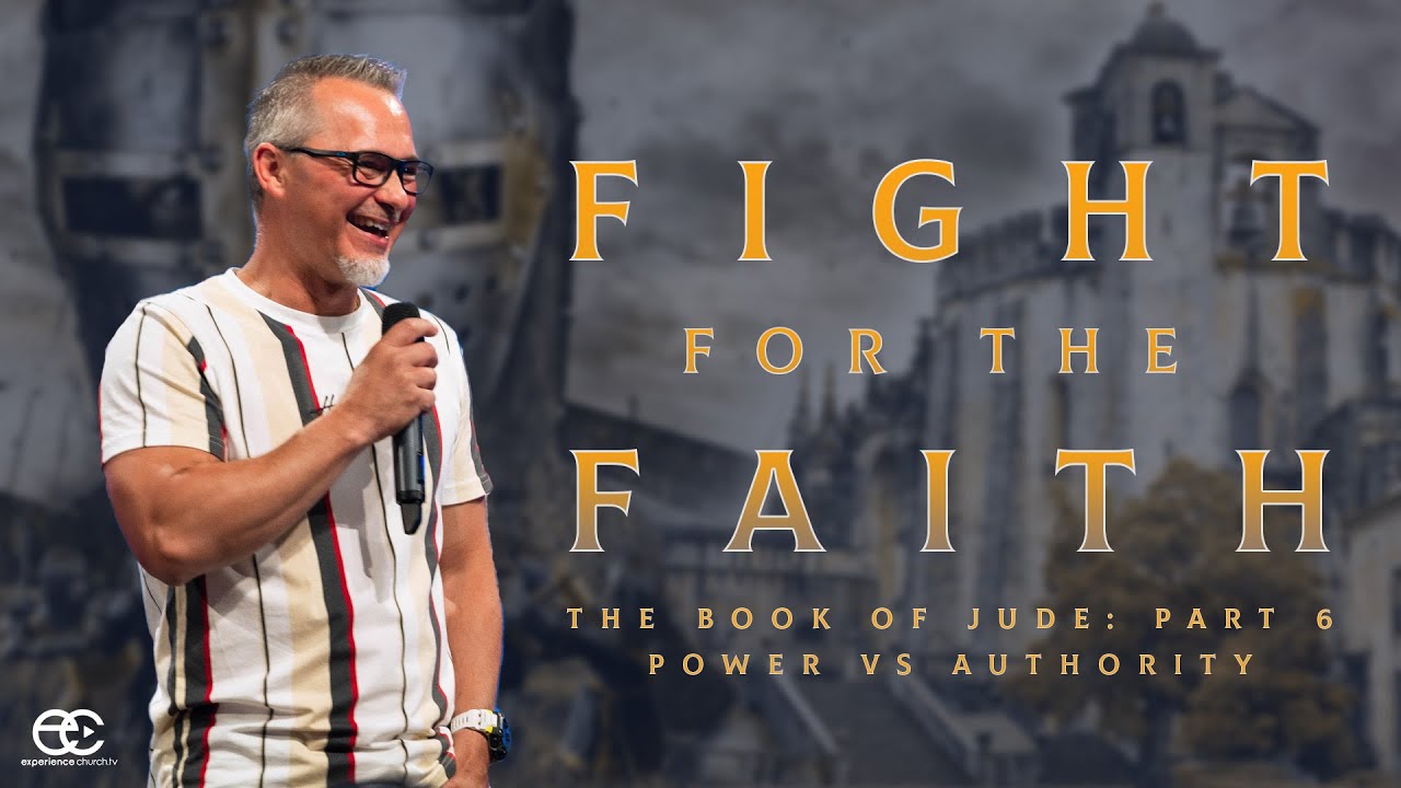 Fight For The Faith | The Book of Jude : Power Versus Authority