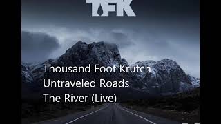 Thousand Foot Krutch - 03 The River (Live)