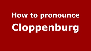 How to pronounce Cloppenburg