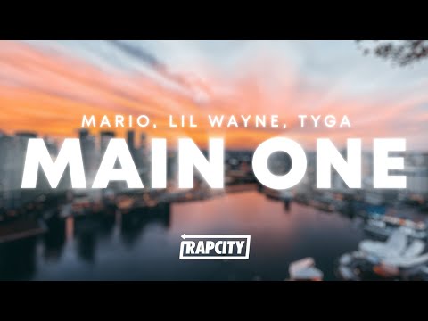 Mario, Lil Wayne - Main One (Lyrics) ft. Tyga