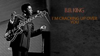 B.B. KING - I´M CRACKING UP OVER YOU