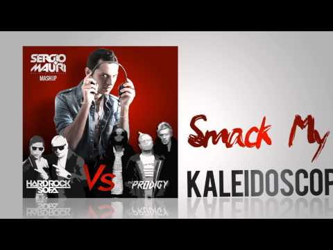 Hard Rock Sofa vs Prodigy - Smack My Kaleidoscope (Sergio Mauri Mashup)