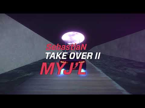 [DM] MYJ'L ft SebastiaN - Take Over II