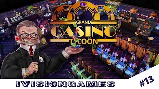 Grand Casino Tycoon  - #13 -  Major Additions At The Scarlet Casino