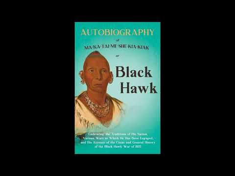 Autobiography of Ma-Ka-Tai-Me-She-Kia-Kiak;or, Black Hawk Embracing the Traditions by Black Hawk — free full audiobook