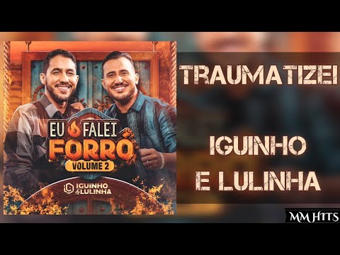 TRAUMATIZEI - Iguinho e Lulinha (Áudio Oficial)