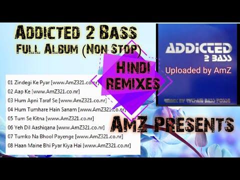 Addicted 2 Bass Hindi Remix (Full Album) Rhythm Bass Posse