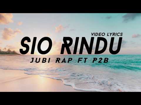 Jubi Rap Ft P2B Sio Rindu (VIDEO LYRICS)