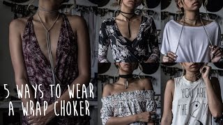 How To Wear A Wrap Choker In Five Different Ways