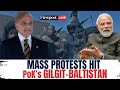 India Pakistan Conflict LIVE Protest In Gilgit Baltistan Over Mass Arrests BLA Attacks Balochistan