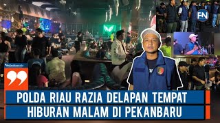 Polda Riau Razia Delapan Tempat Hiburan Malam di Pekanbaru