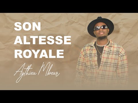 Son altesse royale - Aythieu mbeur (Audio)
