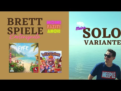 Brettspiele SOLO spielen (#11) - FYFE & WÜRFELKÖNIG mit Moin! Fazit! & Ahoi!