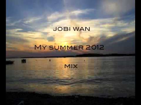 Jobi Wan - My Summer 2012 (Mix)