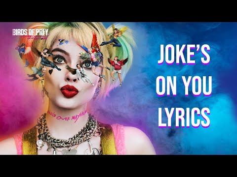 Joke's on you Lyrics (From "Birds of Prey") Charlotte Lawrence