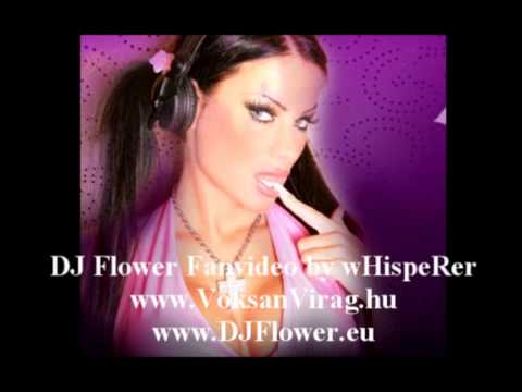 DJ Flower (Voksán Virág) Fanvideo
