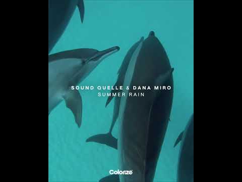 Sound Quelle & Diana Miro - Summer Rain [Colorize]