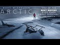 Arctic 2018 Survival Full Movie Film