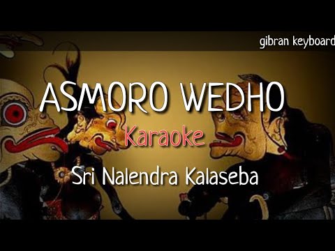 ASMORO WEDHO - Sri Nalendra Kalaseba ( Karaoke + Lirik )