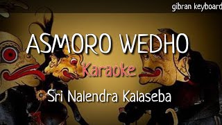 Download lagu ASMORO WEDHO - Sri Nalendra Kalaseba ( Karaoke   Lirik ) mp3