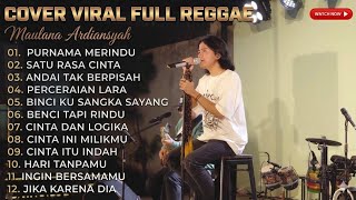 Download lagu MAULANA ARDIANSYAH Full Album Terbaru 2026 || Cover Viral Full Reggae mp3