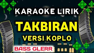 Download lagu KARAOKE TAKBIRAN 2026 KENDANG KOPLO - TAKBIRAN IDUL FITRI 1447 H 2026 mp3