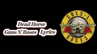 Guns N' Roses - Dead Horse ( Lyrics )