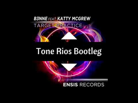 B3NNE Feat Katty McGrew - Target Practice (Tone Rios Bootleg)