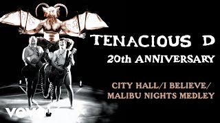 Tenacious D - City Hall/I Believe/Malibu Nights Medley (Official Audio)