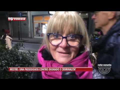 RETE VENETA || 2017-02-22 - MESTRE: UNA PASSEGGIATA ... - Rete Veneta