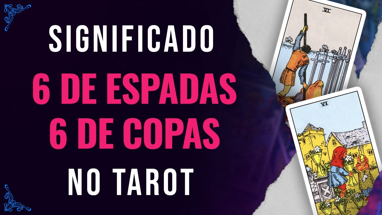 Significado da carta 6 de Espadas e 6 de Copas no Tarot- EP #16 - M40