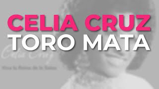Celia Cruz - Toro Mata (Audio Oficial)