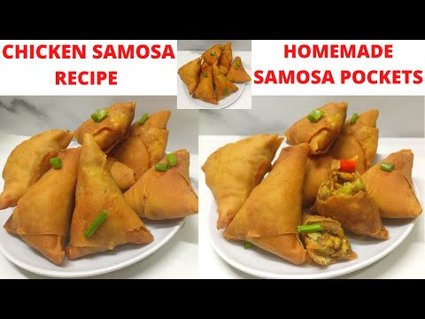 HOMEMADE SAMOSAS RECIPE/HOMEMADE SAMOSA POCKETS/TASTY CHICKEN SAMOSA FILLING/SIMPLE SAMOSA RECIPE