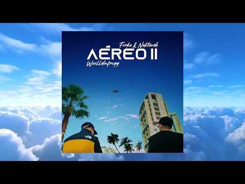 Firko, Noktumb & Wuilldafriqq - Aéreo II (Full Album)