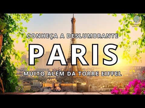 PARIS | CONHEÇA A SURPREENDENTE CIDADE LUZ | Cultura, História e Encantos em 4K