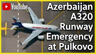 Azerbaijan A320 Runway Emergency at Pulkovo