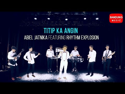 Abiel Jatnika featuring Rhythm Explosion - Titip Ka Angin [Official Bandung Music]